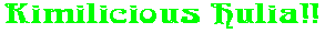 Kimilicious Hulia!!