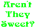Aren't They Sweet?