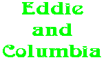 Eddie and Columbia
