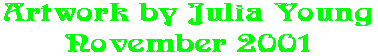 Artwork by Julia Young November 2001
