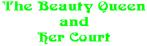 The Beauty Queen and Her Court