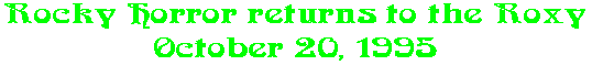 Rocky Horror returns to the Roxy October 20, 1995