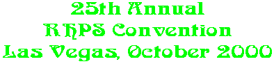 25th Annual RHPS Convention Las Vegas, October 2000