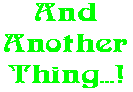 And Another Thing...!