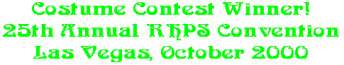 Costume Contest Winner! 25th Annual RHPS Convention Las Vegas, October 2000
