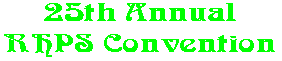 25th Annual RHPS Convention