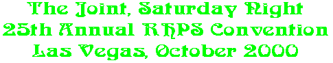 The Joint, Saturday Night 25th Annual RHPS Convention Las Vegas, October 2000