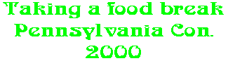 Taking a food break Pennsylvania Con. 2000