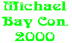 Michael Bay Con. 2000
