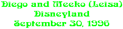 Diego and Meeko (Leisa) Disneyland September 30, 1996