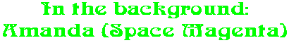 In the background: Amanda (Space Magenta)