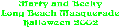 Marty and Becky Long Beach Masquerade Halloween 2002
