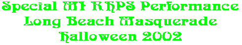 Special MI RHPS Performance Long Beach Masquerade Halloween 2002