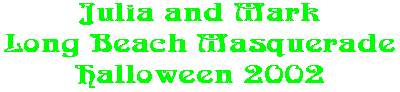 Julia and Mark Long Beach Masquerade Halloween 2002