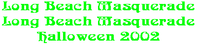 Long Beach Masquerade Long Beach Masquerade Halloween 2002