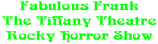 Fabulous Frank The Tiffany Theatre Rocky Horror Show
