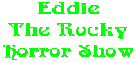 Eddie The Rocky Horror Show