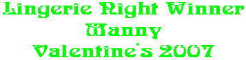 Lingerie Night Winner Manny Valentine's 2007