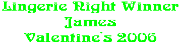 Lingerie Night Winner James Valentine's 2006
