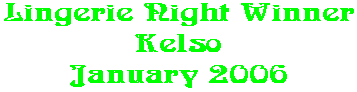 Lingerie Night Winner Kelso January 2006
