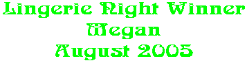 Lingerie Night Winner Megan August 2005