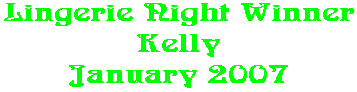 Lingerie Night Winner Kelly January 2007