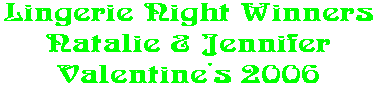 Lingerie Night Winners Natalie & Jennifer Valentine's 2006