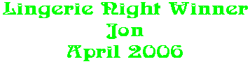 Lingerie Night Winner Jon April 2006