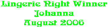 Lingerie Night Winner Johanna August 2006