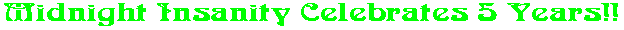 Midnight Insanity Celebrates 5 Years!!