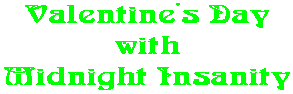 Valentine's Day with Midnight Insanity