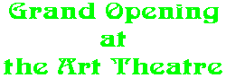 Grand Opening at the Art Theatre