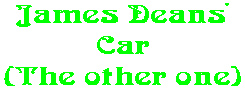 James Deans' Car (The other one)