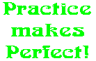 Practice makes Perfect!