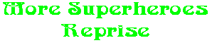 More Superheroes Reprise