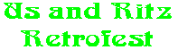 Us and Ritz Retrofest