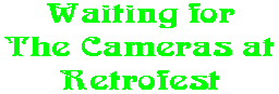 Waiting for The Cameras at Retrofest