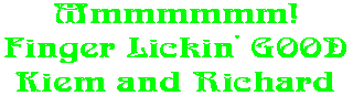 Mmmmmmm! Finger Lickin' GOOD Kiem and Richard