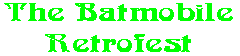 The Batmobile Retrofest