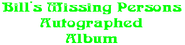 Bill's Missing Persons Autographed Album