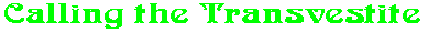 Calling the Transvestite