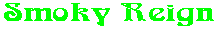 Smoky Reign