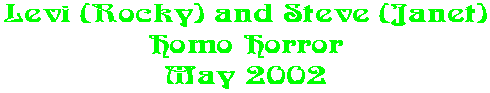 Levi (Rocky) and Steve (Janet) Homo Horror May 2002