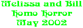 Melissa and Bill Homo Horror May 2002