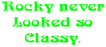 Rocky never Looked so Classy.