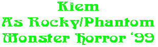 Kiem As Rocky/Phantom Monster Horror �99
