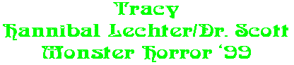 Tracy Hannibal Lechter/Dr. Scott Monster Horror �99