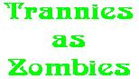 Trannies as Zombies
