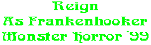 Reign As Frankenhooker Monster Horror '99