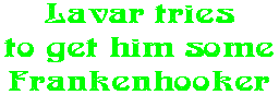 Lavar tries to get him some Frankenhooker